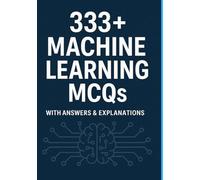 333+ Machine Learning MCQs: With Answers| Practice Questions for Exams, Interviews & Data Science Preparation