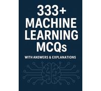 333+ Machine Learning MCQs: With Answers| Practice Questions for Exams, Interviews & Data Science Preparation