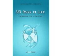333 raggi di luce. Messaggi del maestro