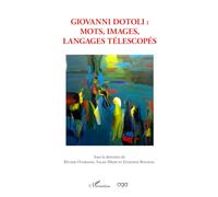 335 - Giovanni Dotoli: mots, images, langages télescopés