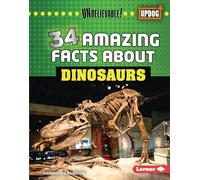 34 Amazing Facts About Dinosaurs