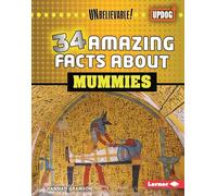 34 Amazing Facts About Mummies