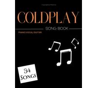 34 Coldplay Song Book: Piano . Vocal . Guitar