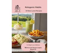 34 Keto Lunch Recipes - Book 03: For Those Who Want to Lose Weight or Stay Healthy