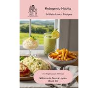 34 Keto Lunch Recipes - Book 03: For Those Who Want to Lose Weight or Stay Healthy