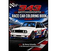 343 Motorsports Race Car Coloring Book: Volume 1