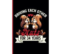 34th Wedding Anniversary Notebook: Thirty-Four Years Celebration Journal for Husband and Wife - Funny Couples Keepsake Celebrating 34 Years of Marriage