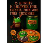 35 activités d'halloween pour enfants, pour vous faire frissonner. Livre pour les 5-12 ans: Livre d’Halloween pour Enfants : 35 Recettes, Jeux et ... - Activités Familiales pour les 5-12 ans