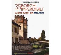 35 borghi imperdibili a due passi da Milano