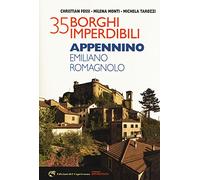 35 borghi imperdibili. Appennino emiliano romagnolo