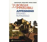 35 borghi imperdibili. Appennino emiliano romagnolo