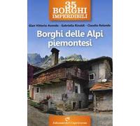 35 borghi imperdibili. Borghi delle Alpi piemontesi