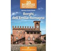 35 borghi imperdibili. Borghi dell'Emilia Romagna