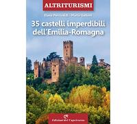 35 castelli imperdibili dell'Emilia Romagna
