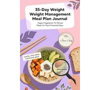 35-Day Vegetarian Weight Loss Meal Plan Journal: vegetarian diet|healthy vegan cookbook|plant-based meal prep for beginners