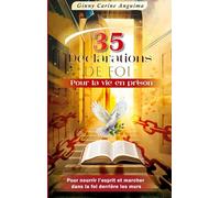 35 Déclarations de Foi pour la Vie en Prison: Pour nourrir l esprit et marcher dans la foi derrière les murs