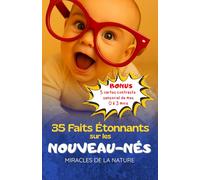 35 Faits étonnants sur les nouveaux-nés: Miracles de la nature