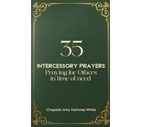 35 INTERCESSORY PRAYERS: Praying for Others In Time of Need