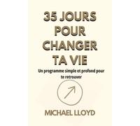 35 jours pour changer ta vie: 35 jours pour te relever, te recentrer et te réinventer