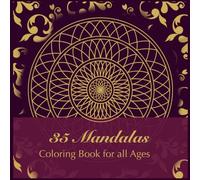 35 Mandalas Coloring Book for All Ages | Coloring Book for Relaxation and Stress Relief | Mindfulness: Adult Coloring Book|Kids Coloring Book|Stress Reliever