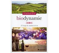 35 questions sur la biodynamie à l'usage des amateurs de vin