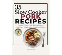 35 Slow Cooker Pork Recipes: Tender Pulled Pork, Savory Roasts, and Easy Weeknight Crock Pot Meals
