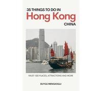 35 Things to do in Hong Kong: Hong Kong Travel Guide, Must-See Places, Attractions and More