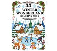 35 Winter Wonderland Coloring Book - Cozy Winter Scenes for Adults & Kids: Relaxing Snowflakes, Winter Mandalas & Holiday Illustrations | Stress Relief Coloring Book & Bonus Printable Bookmarks