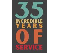 35 Years of Service Journal - 35th Work Anniversary Notebook, 120 Pages, 6x9 Lined Journal, Employee Appreciation Gift, Thirty-Five Year Staff Recognition & Incentive Reward