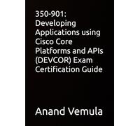 350-901: Developing Applications using Cisco Core Platforms and APIs (DEVCOR) Exam Certification Guide