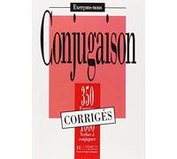 350 exercices de conjugaison corrigés: 350 Exercices De Conjugaison - Corrige