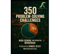 350 Problem-Solving Challenges: High School Mathematics Workbook