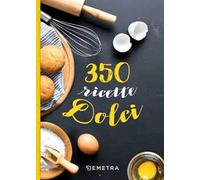 350 ricette dolci