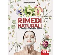 350 rimedi naturali. Per ringiovanire viso e corpo