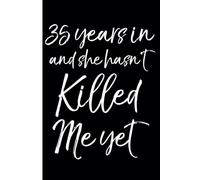 35th Wedding Anniversary Notebook: Thirty-Five Years Celebration Journal for Husband and Wife - Funny Couples Keepsake Celebrating 35 Years of Marriage