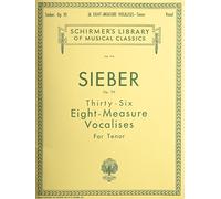 [(36 Eight-Measure Vocalises, Op. 95: Tenor)] [Author: F Sieber] published on (November, 1986)