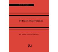 36 Études transcendantes for Trumpet, Cornet or Flugelhorn