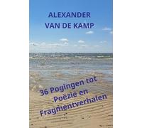 36 Pogingen tot Poëzie en Fragmentverhalen