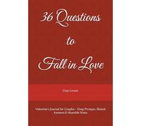 36 Questions to Fall in Love: Valentine's Journal for Couples - Deep Prompts, Shared Answers & Heartfelt Notes
