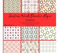 36 Sheets Christmas Wreath-Themed Decorative Paper Pad for Scrapbooking: 9 Single-Sided Holiday Style Papers 8.5" x 8.5" for Journalling, Card Making, Origami & Other Crafts