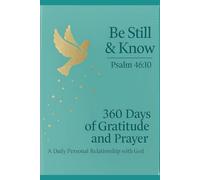 360 Days of Gratitude and Prayer: A Daily Personal Relationship with God