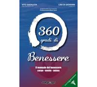 360 gradi di benessere. Il manuale del benessere corpo - mente - anima