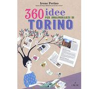 360 idee per innamorarsi di Torino