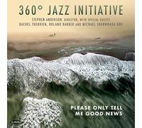 360? Jazz Initiative - Please Only Tell Me Good News