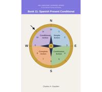 360 Language Learning Series for the Spanish Tenses - Book 11: Spanish Present Conditional