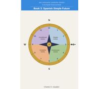 360 Language Learning Series for the Spanish Tenses - Book 3: Spanish Simple Future