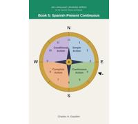 360 Language Learning Series for the Spanish Tenses - Book 5: Spanish Present Continuous
