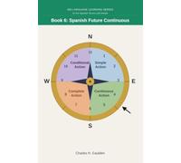 360 Language Learning Series for the Spanish Tenses - Book 6: Spanish Future Continuous