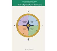 360 Language Learning Series for the Spanish Tenses - Book 6: Spanish Future Continuous