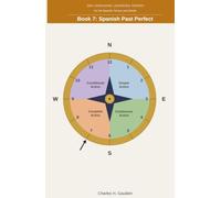 360 Language Learning Series for the Spanish Tenses - Book 7: Spanish Past Perfect